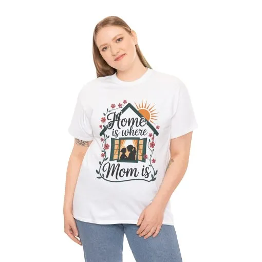 Home Is Where Mom Is T-Shirt, Mother's Day Cotton Tee, Cute Family Gift for Mom, Sentimental Mom Shirt for Her, mother's day Gift - Image 3