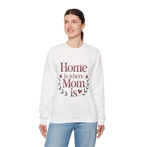 Home is Where Mom Is Sweatshirt, Cozy Crewneck for Moms, Gift for Mother's Day, Perfect for Home Comfort, Sentimental Mom Quote Shirt - Image 4