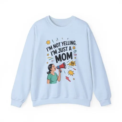Funny Mom Sweatshirt, I'm Not Yelling I'm Just a Mom, Mother's Day Gift, Loud Mom Life Sweatshirt, Mother's Day Apparel, Family Humor Shirt - Image 14