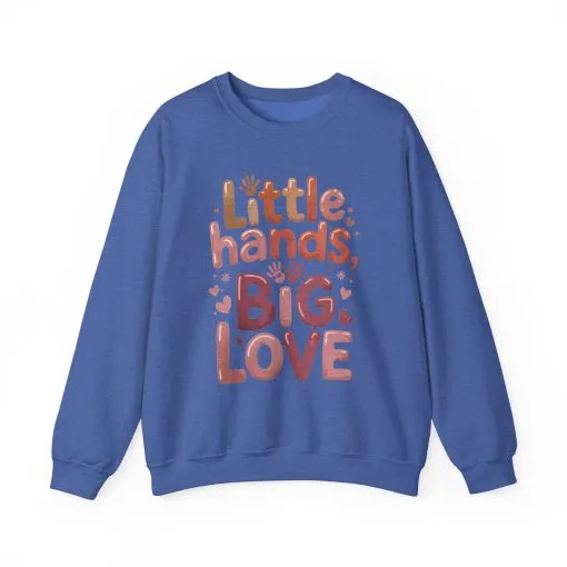 Little Hands, Big Love Crewneck Sweatshirt, Perfect for Moms Gifts, Family Events, Baby Showers, Everyday Wear, Cute Tee, mother's day Gift - Image 29