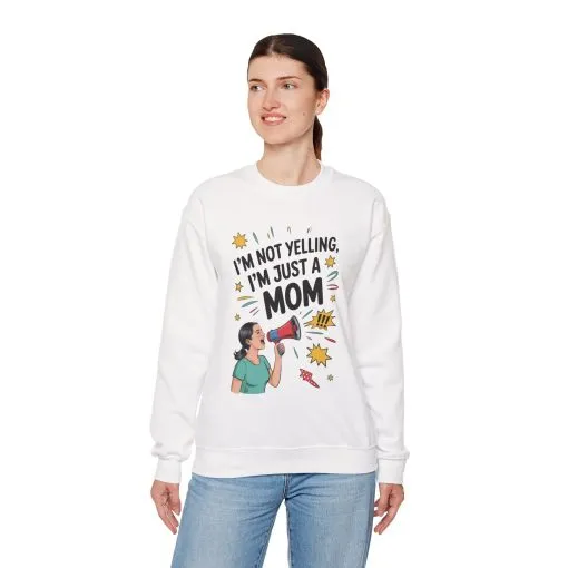 Funny Mom Sweatshirt, I'm Not Yelling I'm Just a Mom, Mother's Day Gift, Loud Mom Life Sweatshirt, Mother's Day Apparel, Family Humor Shirt - Image 5